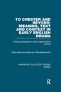 To Chester and Beyond: Meaning, Text and Context in Early English Drama: Shifting Paradigms in Early English Drama Studies - Paperback