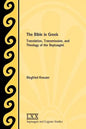 The Bible in Greek: Translation, Transmission, and Theology of the Septuagint - Paperback