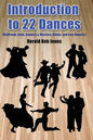Introduction to 22 Kinds of Dances: (Ballroom, Latin, Country & Western, Ethnic, and Line Dances) - Paperback
