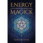 Energy Magick: A Basic & Advanced Guide for Witches & Pagans - Paperback