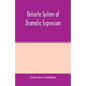 Delsarte system of dramatic expression - Paperback