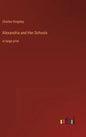 Alexandria and Her Schools: in large print - Hardcover