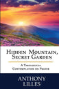 Hidden Mountain, Secret Garden: A Theological Contemplation on Prayer - Paperback