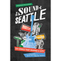 The Sound of Seattle: 101 Songs That Shaped a City - Paperback