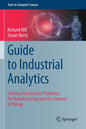 Guide to Industrial Analytics: Solving Data Science Problems for Manufacturing and the Internet of Things - Paperback