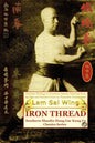 Iron Thread. Southern Shaolin Hung Gar Kung Fu Classics Series - Paperback