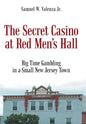 The Secret Casino at Red Men's Hall - Hardcover