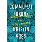 Communal Luxury: The Political Imaginary of the Paris Commune - Paperback