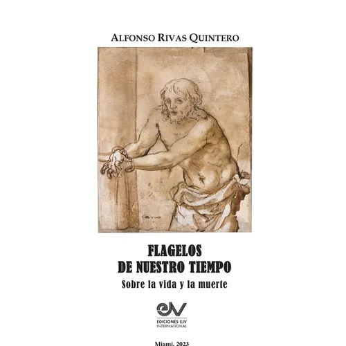 FLAGELOS DE NUESTRO TIEMPO. Sobre la vida y la muerte - Paperback