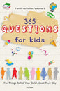 Family Activities Volume 3, 365 Questions For Kids: Fun Things To Ask Your Child About Their Day - Paperback