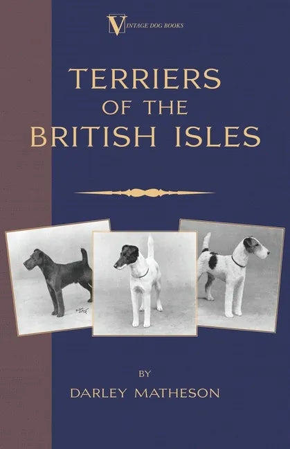 Terriers - An Illustrated Guide (a Vintage Dog Books Breed Classic) - Hardcover