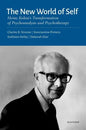 The New World of Self: Heinz Kohut's Transformation of Psychoanalysis and Psychotherapy - Hardcover