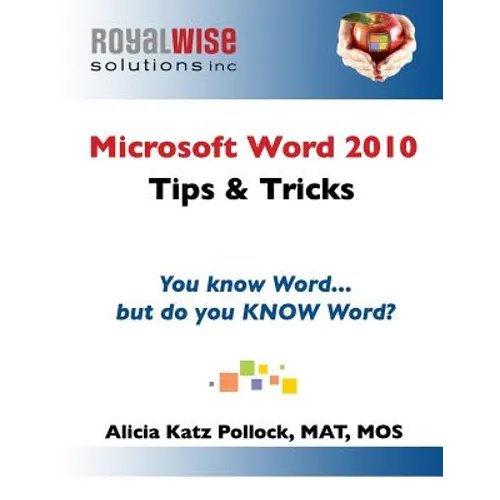 Microsoft Word 2010 Tips & Tricks: You know Word, but do you KNOW Word? - Paperback