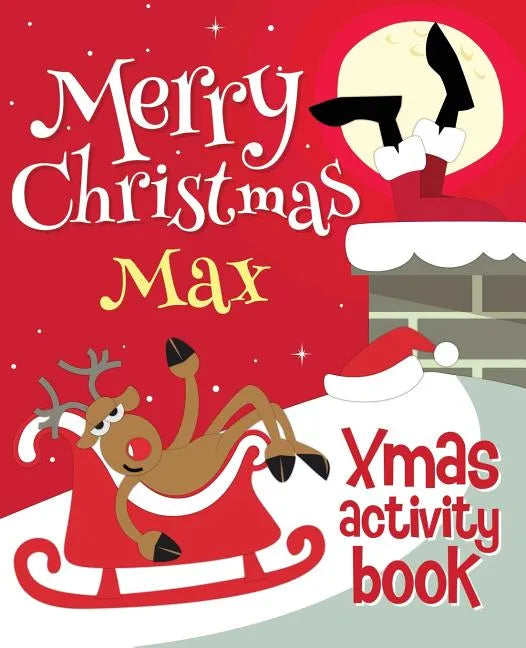 Merry Christmas Max - Xmas Activity Book: (Personalized Children's Activity Book) - Paperback
