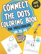 Connect the Dots Coloring book for Preschoolers ages 4-5: dot to dot and coloring book for prek, preschoolers, toddlers and kids - Boys ad Girls. - Paperback