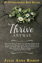 Thrive Anyway: Discover How to Heal Your Broken Heart from Divorce or a Bad Breakup: Recover from the 9 Stages of Grief, Manage Stres - Paperback