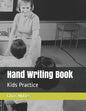 Hand Writing Book: Kids Practice - Paperback