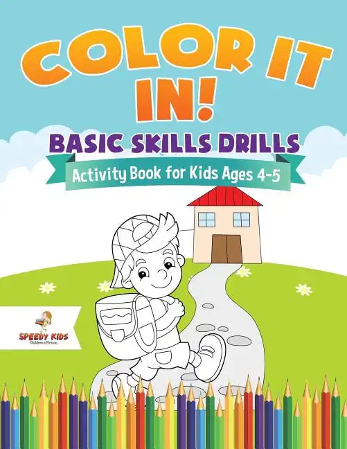 Color It In! Basic Skills Drills - Activity Book for Kids Ages 4-5 - Paperback