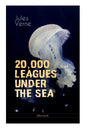 20,000 LEAGUES UNDER THE SEA (Illustrated): A Thrilling Saga of Wondrous Adventure, Mystery and Suspense in the wild depths of the Pacific Ocean - Paperback
