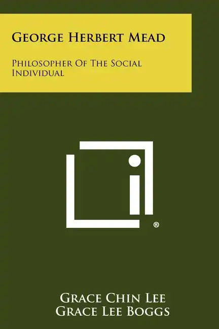 George Herbert Mead: Philosopher Of The Social Individual - Paperback