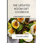 The Updated Noom Diet Cookbook: A Beginner's Guide - Paperback