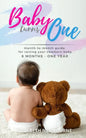 Baby Turns One: A Month-To-Month Guide For Raising Your Newborn Baby From 6 Months to a Year: (The step-by-step book every mom, dad, a - Paperback