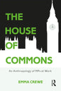 The House of Commons: An Anthropology of MPs at Work - Paperback