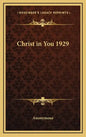 Christ in You 1929 - Hardcover