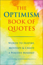 The Optimism Book of Quotes: Words to Inspire, Motivate & Create a Positive Mindset - Hardcover