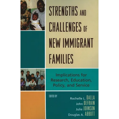 Strengths and Challenges of New Immigrant Families: Implications for Research, Education, Policy, and Service - Paperback