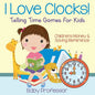 I Love Clocks! - Telling Time Games For Kids: Children's Money & Saving Reference - Paperback