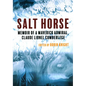 Salt Horse: Memoir of a Maverick Admiral, Claude Lionel Cumberlege - Paperback