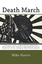 Death March: A True Account of What Really Happened When American, Filipino and Japanese Forces Took Part in the Infamous WWII Death March! - Paperback