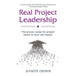 Real Project Leadership: The proven recipe for project teams to have real impact - Paperback