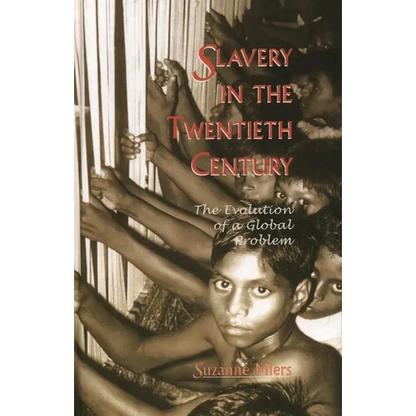 Slavery in the Twentieth Century: The Evolution of a Global Problem - Paperback