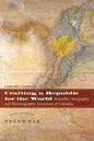Crafting a Republic for the World: Scientific, Geographic, and Historiographic Inventions of Colombia - Paperback
