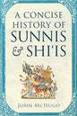 A Concise History of Sunnis and Shi'is - Hardcover