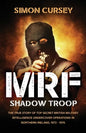 MRF Shadow Troop: The untold true story of top secret British military intelligence undercover operations in Belfast, Northern Ireland, 1972-1974 - Paperback