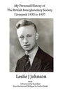 My Personal History of The British Interplanetary Society 1933 - 1937 Liverpool - Paperback