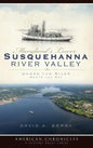 Maryland's Lower Susquehanna River Valley: Where the River Meets the Bay - Hardcover