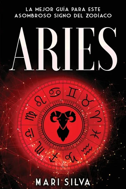Aries: La mejor guía para este asombroso signo del zodíaco - Paperback