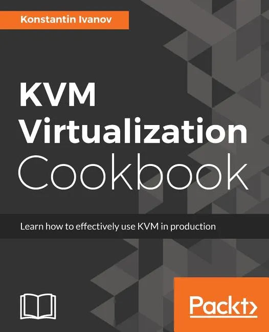 KVM Virtualization Cookbook - Paperback