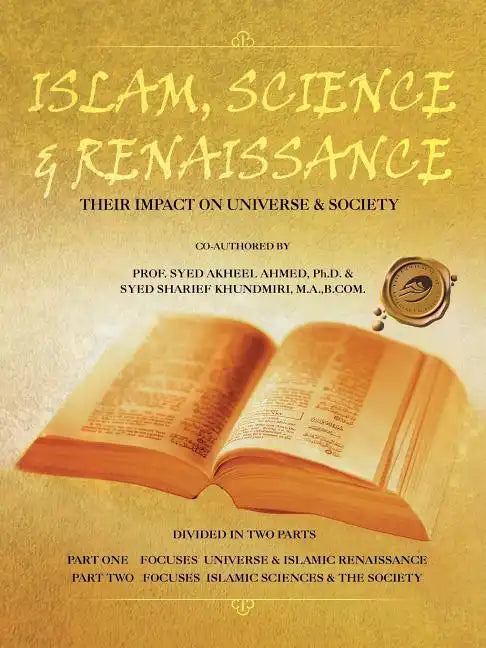 Islam, Science & Renaissance: Their Impact on Universe & Society - Paperback