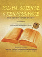 Islam, Science & Renaissance: Their Impact on Universe & Society - Paperback