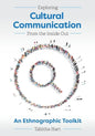 Exploring Cultural Communication From the Inside Out: An Ethnographic Toolkit - Paperback
