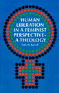Human Liberation in a Feminist Perspective--A Theology - Paperback