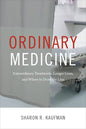 Ordinary Medicine: Extraordinary Treatments, Longer Lives, and Where to Draw the Line - Paperback