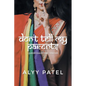 Don't Tell My Parents: Queer Diasporic Truths - Paperback