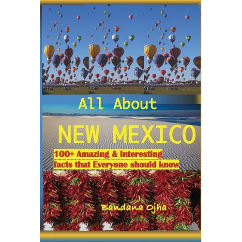 All about New Mexico: Amazing & Interesting Facts that Everyone Should Know! - Paperback