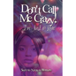 Don't Call Me Crazy! I'm Just in Love - Paperback